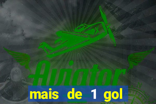 mais de 1 gol estrela bet